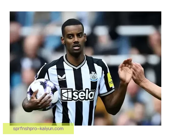 伊萨克职业生涯亮点持续吸引关注，未来发展值得期待